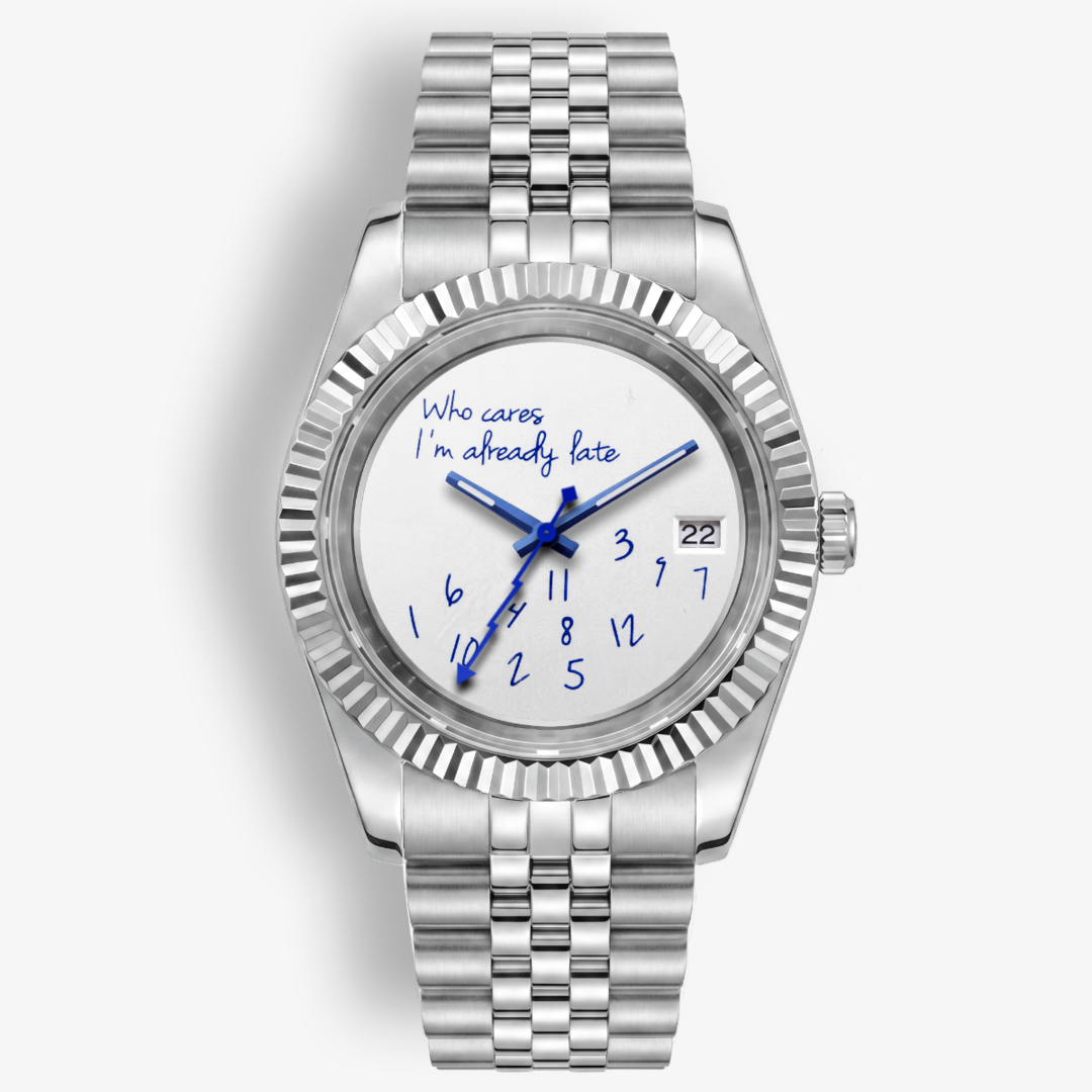 Classic Date – “Who Cares I’m Already Late” Dial