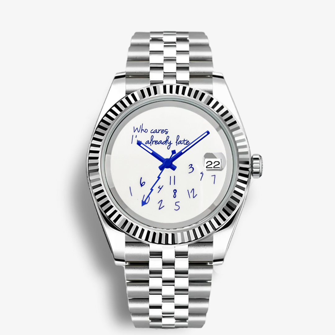 Classic Date – “Who Cares I’m Already Late” Dial with Date